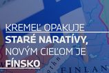 Kremel opakuje stare narativy novym cielom je Finsko