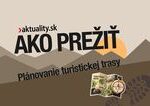 Chystate sa na turistiku Nenechajte nic na nahodu a zistite preco je planovanie trasy klucom k uspechu